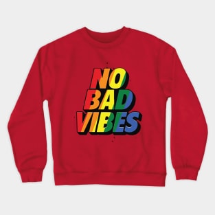 no bad vibes Crewneck Sweatshirt